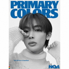 NOA／Primary Colors（初回限定盤C／CD＋48Pブックレット）（セブンネット限定特典：ミニスマホスタンドキーホルダー）