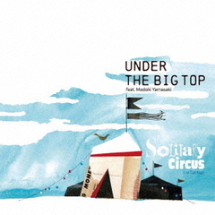 Under　the　Big　Top／Tall　Man