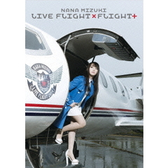 水樹奈々／NANA MIZUKI LIVE FLIGHT×FLIGHT＋（ＤＶＤ）