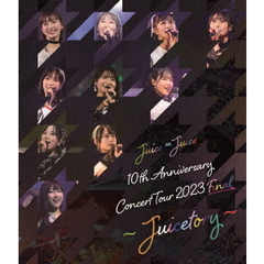 Juice=Juice／Juice=Juice 10th Anniversary Concert Tour 2023 Final ～Juicetory～（Ｂｌｕ－ｒａｙ）