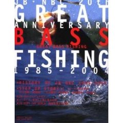 Ｇｒｅａｔ　ｂａｓｓ　ｆｉｓｈｉｎｇ　１９８５－２００４　ＪＢ・ＮＢＣ　２０ｔｈ　ａｎｎｉｖｅｒｓａｒｙ