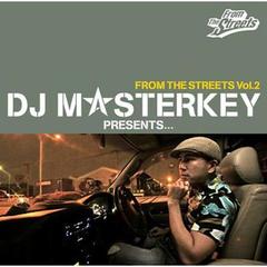 DJ　MASTERKEY　PRESENTS．．．FROM　THE　STREETS　Vol．2