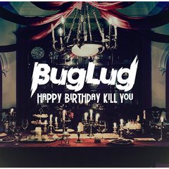 HAPPY　BIRTHDAY　KILL　YOU