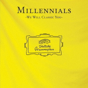 MILLENNIALS　－We　Will　Classic　You－