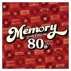 MEMORY　～80’s　JPOP　＆　BALLAD～