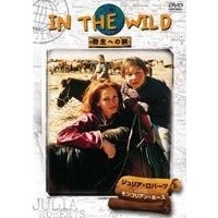 IN THE WILD ～野生への旅～ ジュリア・ロバーツ with モンゴリアン・ホース（ＤＶＤ）