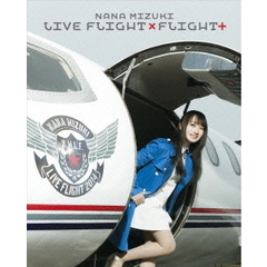 水樹奈々／NANA MIZUKI LIVE FLIGHT×FLIGHT＋（Ｂｌｕ－ｒａｙ）