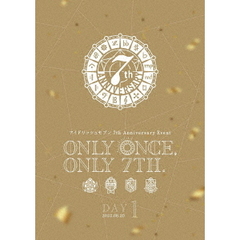 アイドリッシュセブン 7th Anniversary Event “ONLY ONCE, ONLY 7TH.” DAY 1（ＤＶＤ）