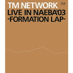 TM NETWORK／LIVE IN NAEBA '03 -FORMATION LAP-（Ｂｌｕ－ｒａｙ）