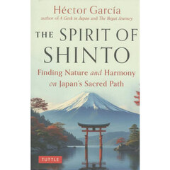 ＴＨＥ　ＳＰＩＲＩＴ　ＯＦ　ＳＨＩＮＴＯ　Ｆｉｎｄｉｎｇ　Ｎａｔｕｒｅ　ａｎｄ　Ｈａｒｍｏｎｙ　ｏｎ　Ｊａｐａｎ’ｓ　Ｓａｃｒｅｄ　Ｐａｔｈ