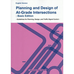 Ｐｌａｎｎｉｎｇ　ａｎｄ　Ｄｅｓｉｇｎ　ｏｆ　Ａｔ‐Ｇｒａｄｅ　Ｉｎｔｅｒｓｅｃｔｉｏｎｓ　Ｇｕｉｄｅｌｉｎｅｓ　ｆｏｒ　Ｐｌａｎｎｉｎｇ，Ｄｅｓｉｇｎ，ａｎｄ　Ｔｒａｆｆｉｃ　Ｓｉｇｎａｌ　Ｃｏｎｔｒｏｌ　Ｂａｓｉｃ　Ｅｄｉｔｉｏｎ　Ｅｎｇｌｉｓｈ　Ｖｅｒｓｉｏｎ