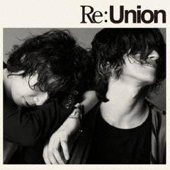 Re：Union（DVD付）