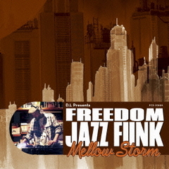 D．L　Presents　FREEDOM　JAZZ　FUNK　MELLOW　STORM