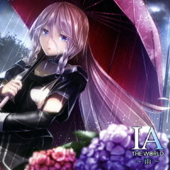 IA　THE　WORLD　?雨?