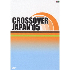 CROSSOVER JAPAN '05（ＤＶＤ）