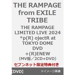 THE RAMPAGE from EXILE TRIBE／THE RAMPAGE LIMITED LIVE 2024 *p(R) ojectR at TOKYO DOME +(R)ENEW （MV盤／DVD）限定特典付き（ＤＶＤ）