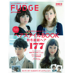 ＦＵＤＧＥ　ｐｒｅｓｅｎｔｓヘアスタイルＢＯＯＫ　２０１２Ａｕｔｕｍｎ　＆　Ｗｉｎｔｅｒ