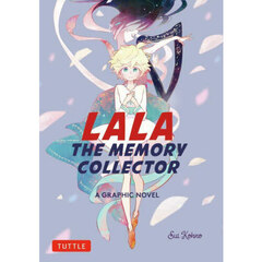 ＬＡＬＡ　ＴＨＥ　ＭＥＭＯＲＹ　ＣＯＬＬＥＣＴＯＲ　Ａ　ＧＲＡＰＨＩＣ　ＮＯＶＥＬ