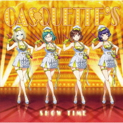 CASQUETTE’S／SHOW TIME【初回限定盤】