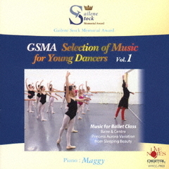 GSMA　Selection　of　Music　for　Young　Dancers　Vol．1