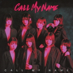 CALL　MY　NAME