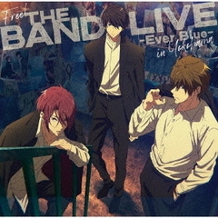 Free！　THE　BAND　LIVE　?Ever　Blue?　in　Yokohama