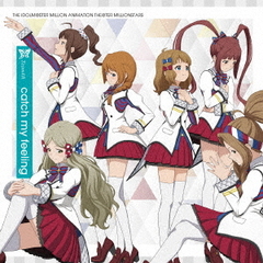 THE　IDOLM＠STER　MILLION　ANIMATION　THE＠TER　MILLIONSTARS　Team4th『catch　my　feeling』