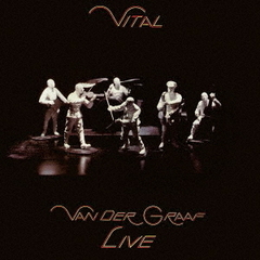 ヴァイタル：ヴァン・ダー・グラーフ・ライヴ・2CDエディション