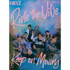 NEXZ／Ride the Vibe (Japanese Ver.) / Keep on Moving（初回生産限定盤B）（セブンネット限定特典：オリジナルL判ブロマイド(全7種のうちランダムで1種)）