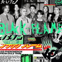 KID PHENOMENON from EXILE TRIBE／Black Flame（初回生産限定盤／CD+DVD）（特典なし）