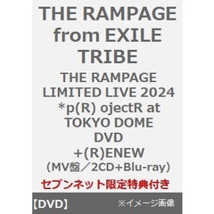 THE RAMPAGE from EXILE TRIBE／THE RAMPAGE LIMITED LIVE 2024 *p(R) ojectR at TOKYO DOME +(R)ENEW （MV盤／Blu-ray）限定特典付き（ＤＶＤ）