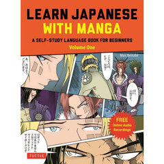 ＬＥＡＲＮ　ＪＡＰＡＮＥＳＥ　ＷＩＴＨ　ＭＡＮＧＡ　Ａ　ＳＥＬＦ－ＳＴＵＤＹ　ＬＡＮＧＵＡＧＥ　ＢＯＯＫ　ＦＯＲ　ＢＥＧＩＮＮＥＲＳ　Ｖｏｌｕｍｅ　１
