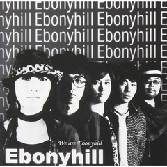 Ebonyhill 1集 - We Are Ebonyhill （輸入盤）