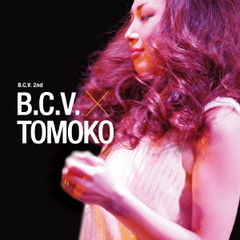 B．C．V．　x　TOMOKO