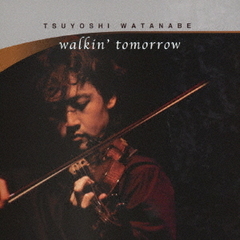 walkin’　tomorrow