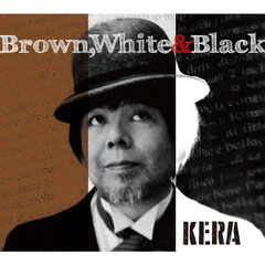 BROWN，　WHITE　＆　BLACK