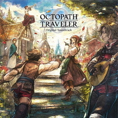 OCTOPATH　TRAVELER　0　Original　Soundtrack