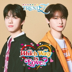TRENDZ／Which Way Is Love？（豪華盤／CD＋Blu-ray）