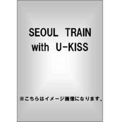 U-KISS／SEOUL TRAIN with U-KISS（ＤＶＤ）