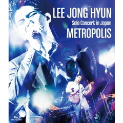 LEE　JONG　HYUN　Solo　Concert　in　Japan　－METROPOLIS－　at　PACIFICO　Yokohama（Ｂｌｕ－ｒａｙ　Ｄｉｓｃ）