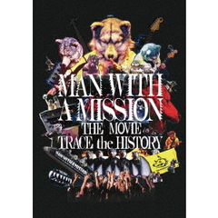 MAN WITH A MISSION THE MOVIE -TRACE the HISTORY-（ＤＶＤ）
