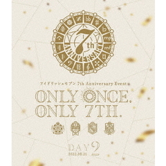 アイドリッシュセブン 7th Anniversary Event “ONLY ONCE, ONLY 7TH.” DAY 2（Ｂｌｕ?ｒａｙ）