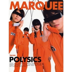 マーキー　Ｖｏｌ．６６　〈特集〉ＰＯＬＹＳＩＣＳ