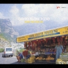 GO　TO　SLOW　FOOD～スローフードでいこう。～