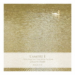 L’amore　E?I　Will　Love　You　Even　After　I’m　Gone　Cello　＆　Harp