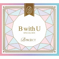 B-PROJECT／B with U（SPECIAL BOX）