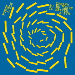 Demand　to　Be　Taken　to　Heaven　Alive！