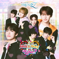TRENDZ／Which Way Is Love？（通常盤／CD）
