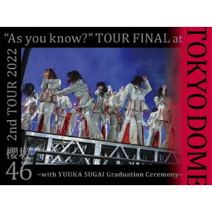 櫻坂46／2nd TOUR 2022 “As you know?” TOUR FINAL at 東京ドーム 