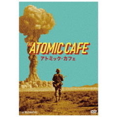 アトミック・カフェ　4Kレストア（ＤＶＤ）